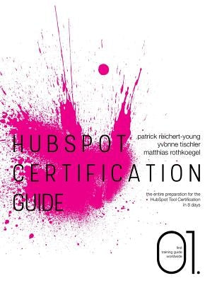 HubSpot Certification Guide: The entire preparation for the HubSpot Tool Certification in 8 days Paperback Books on Demand
