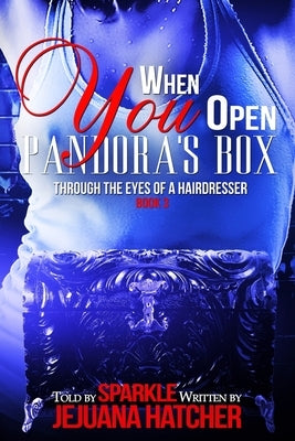 When You Open Pandora Boxs: Through The Eyes Of A Hairdresser Paperback Createspace Independent Publishing Platform