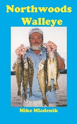 Northwoods Walleye Paperback Createspace Independent Publishing Platform