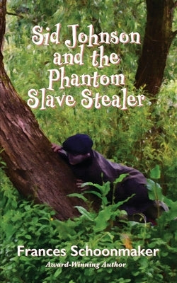 Sid Johnson and the Phantom Slave Stealer Paperback Auctus Publishers