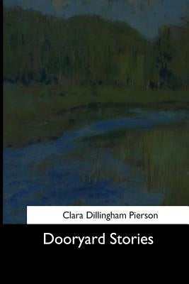 Dooryard Stories Paperback Createspace Independent Publishing Platform