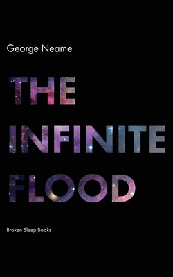 The Infinite Flood Paperback Broken Sleep Books