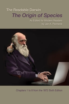 The Readable Darwin: The Origin of Species as Edited for Modern Readers Paperback Sinauer Associates Is an Imprint of Oxford Un