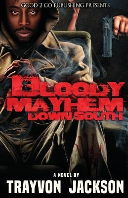 Bloody Mayhem Down South Paperback Good2go Publishing