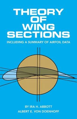 Theory of Wing Sections: Including a Summary of Airfoil Data Paperback Dover Publications