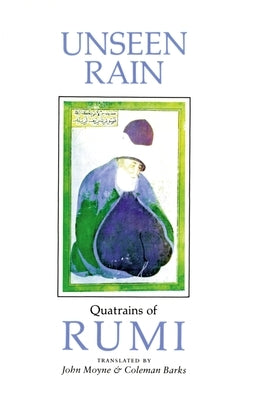 Unseen Rain: Quatrains of Rumi Paperback Shambhala