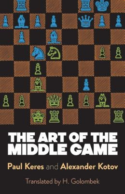 The Art of the Middle Game Dover Publications