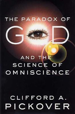 The Paradox of God and the Science of Omniscience Paperback St. Martin's Griffin