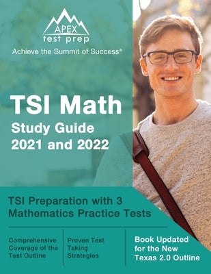 Apex Test Prep TSI Math Study Guide 2021-2022 paperback with practice tests, updated for Texas 2.0 outline, showing cover and pages.