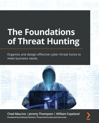 Paperback book titled "The Foundations of Threat Hunting" by Packt Publishing, focusing on cyber threat hunt organization and design.