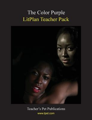 Litplan Teacher Pack: The Color Purple Paperback Teacher's Pet Publications