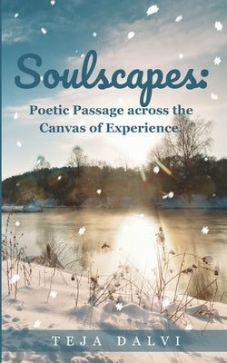 Soulscapes: Poetic Passage across the Canvas of Experience. Paperback Libresco Feeds Private Limited