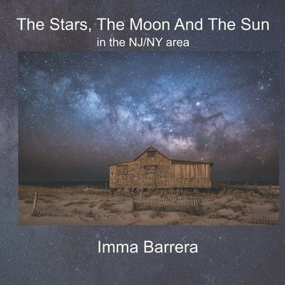 The Stars, The Moon and The Sun: in the NJ/NY area Paperback Independently Published