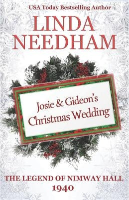 The Legend of Nimway Hall: 1940 - Josie & Gideon's Christmas Wedding Paperback Big Scrumpy Press