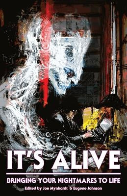 It's Alive: Bringing Your Nightmares to Life Paperback Crystal Lake Publishing