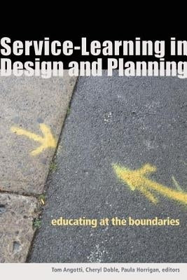 Service-Learning in Design and Planning: Educating at the Boundaries Paperback New Village Press