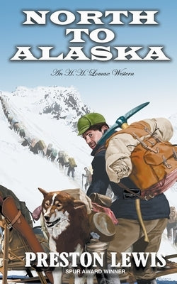 North To Alaska: An H.H. Lomax Western Paperback Wolfpack Publishing