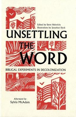 Unsettling the Word: Biblical Experiments in Decolonization Paperback Orbis Books