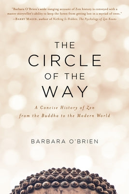 The Circle of the Way: A Concise History of Zen from the Buddha to the Modern World Paperback Shambhala