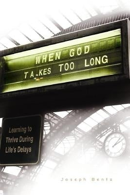 When God Takes Too Long Paperback Foundry Publishing
