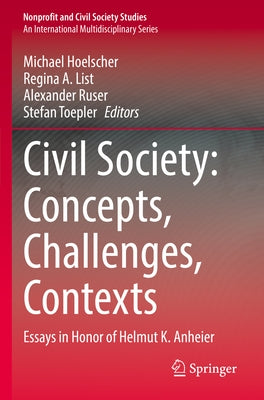 Civil Society: Concepts, Challenges, Contexts: Essays in Honor of Helmut K. Anheier Paperback Springer