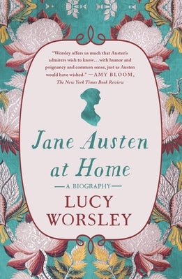 Jane Austen at Home: A Biography Paperback St. Martin's Griffin