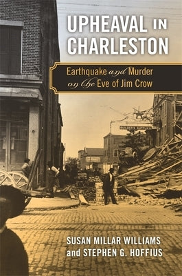 Upheaval in Charleston: Earthquake and Murder on the Eve of Jim Crow Paperback University of Georgia Press