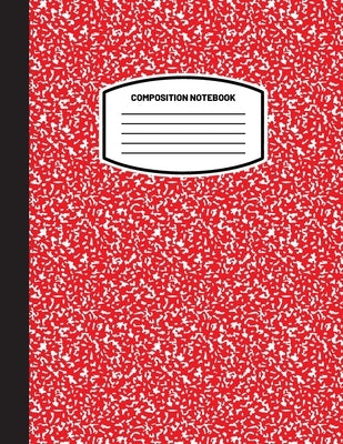 Classic Composition Notebook: (8.5x11) Wide Ruled Lined Paper Notebook Journal (Red) (Notebook for Kids, Teens, Students, Adults) Back to School and Paperback Blank Classic