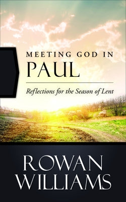Meeting God in Paul: Reflections for the Season of Lent Westminster John Knox Press