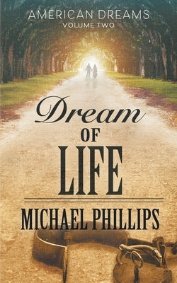 Dream of Life by Phillips, Michael