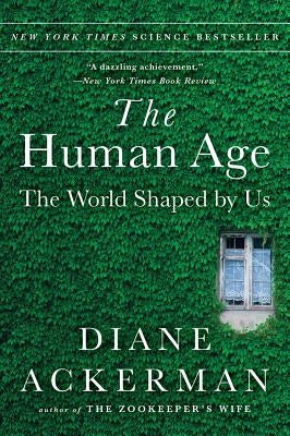 The Human Age: The World Shaped by Us Paperback W. W. Norton & Company