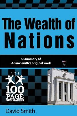 The Wealth of Nations Paperback One Hundred Page Summaries