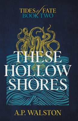 These Hollow Shores Paperback Alexandria Walston