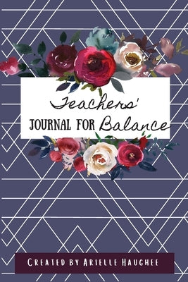 Teachers' Journal for Balance by Haughee, Arielle