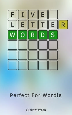 Five Letter Words: Perfect For Wordle Paperback Independently Published