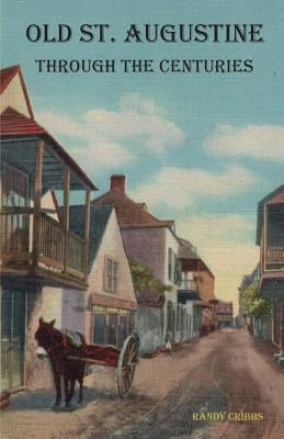 Old St. Augustine Through the Centuries Paperback River Press