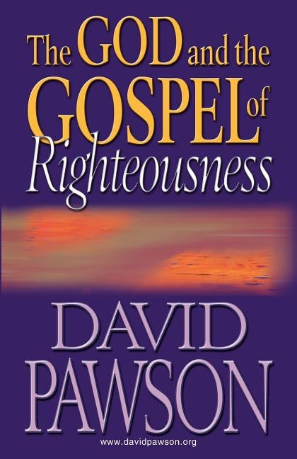 The God and the Gospel of Righteousness Paperback Anchor Recordings Ltd