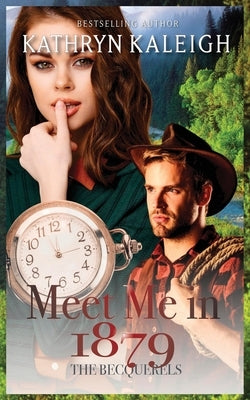 Meet Me in 1879 Paperback Kst Publishing Inc.