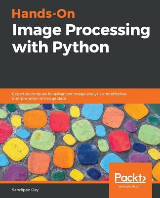Hands-On Image Processing with Python Paperback Packt Publishing