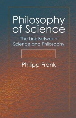 Philosophy of Science: The Link Between Science and Philosophy Paperback Dover Publications