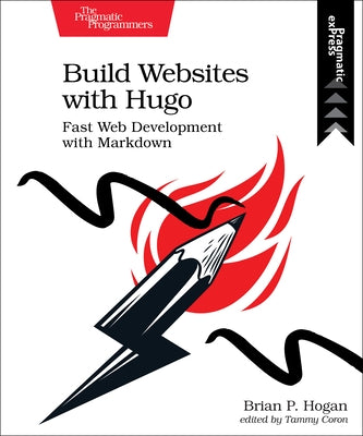 Build Websites with Hugo: Fast Web Development with Markdown Paperback Pragmatic Bookshelf