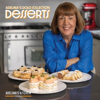 Adelina's Dolci Collection - Desserts: Desserts Paperback Dromana Publishing