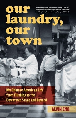 Paperback book titled "Our Laundry, Our Town" by Fordham University Press, featuring a cover image with Chinese American life themes.
