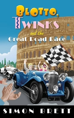 Blotto, Twinks and the Great Road Race by Brett, Simon