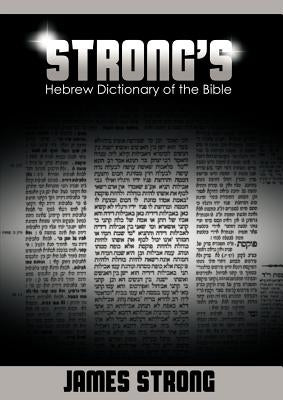 Strong's Hebrew Dictionary of the Bible (Strong's Dictionary) Paperback www.bnpublishing.com