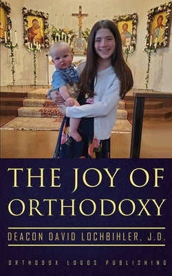 The Joy of Orthodoxy Paperback Glagoslav Publications B.V.