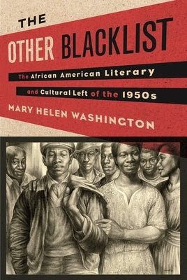 The Other Blacklist: The African American Literary and Cultural Left of the 1950s Paperback Columbia University Press