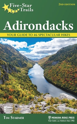 Five-Star Trails: Adirondacks: Your Guide to 46 Spectacular Hikes Paperback Menasha Ridge Press