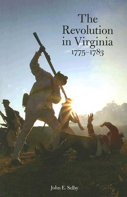 Revolution in Virginia, with a New Foreword Paperback University of Virginia Press