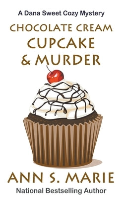 Chocolate Cream Cupcake & Murder Paperback Ann S. Marie